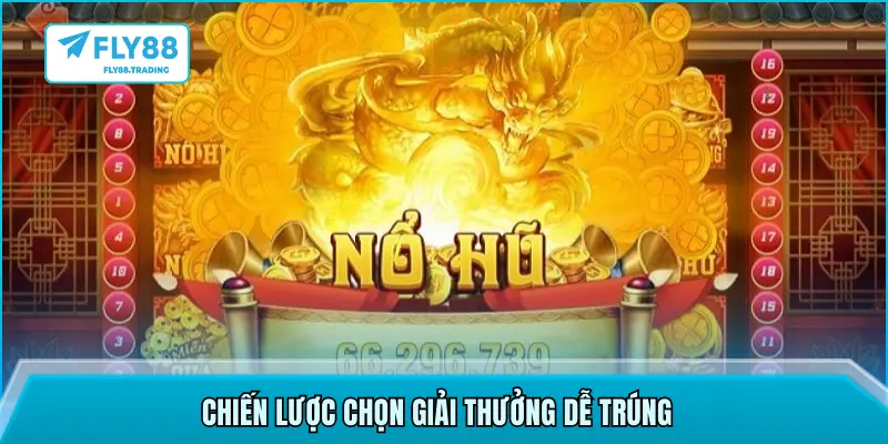 Chiến lược chọn giải thưởng dễ trúng
