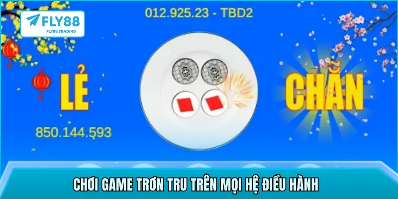 Chơi game trơn tru trên mọi hệ điều hành