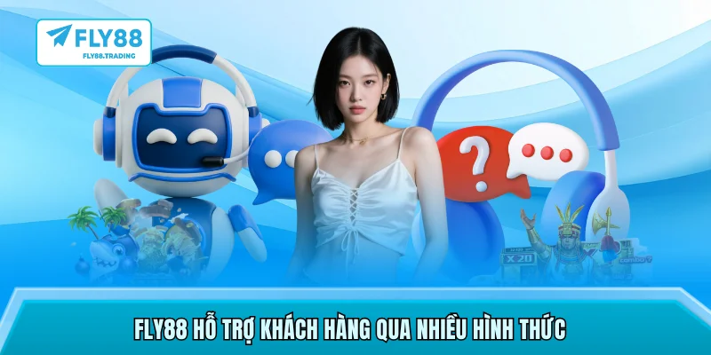 FLY88 hỗ trợ khách hàng qua nhiều hình thức