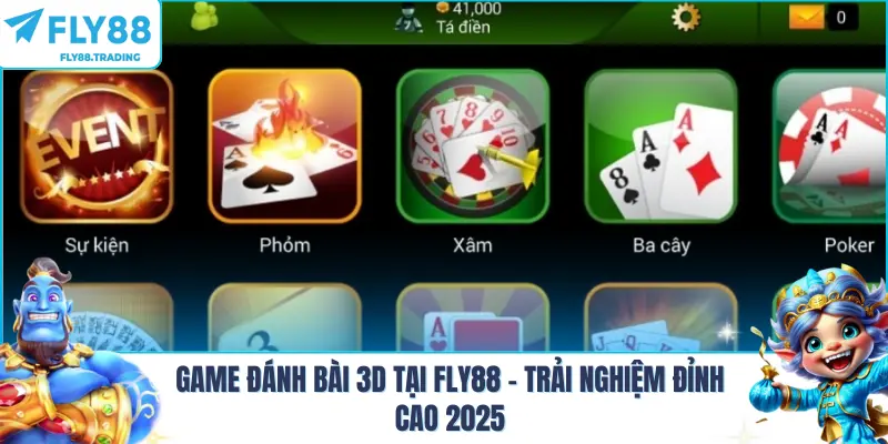 Game Đánh Bài 3D tại FLY88 – Trải Nghiệm Đỉnh Cao 2025