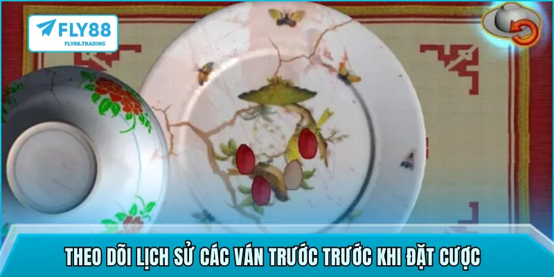 Theo dõi lịch sử các ván trước trước khi đặt cược