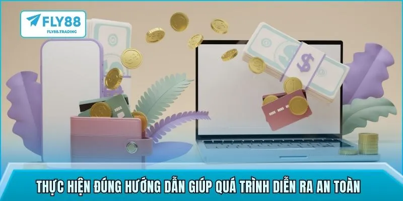 Thực hiện đúng hướng dẫn giúp quá trình diễn ra an toàn