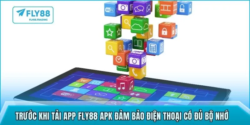 Trước khi tải app FLY88 APK đảm bảo điện thoại có đủ bộ nhớ 