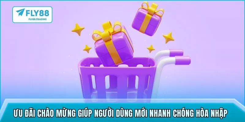 Ưu đãi chào mừng giúp người dùng mới nhanh chóng hòa nhập